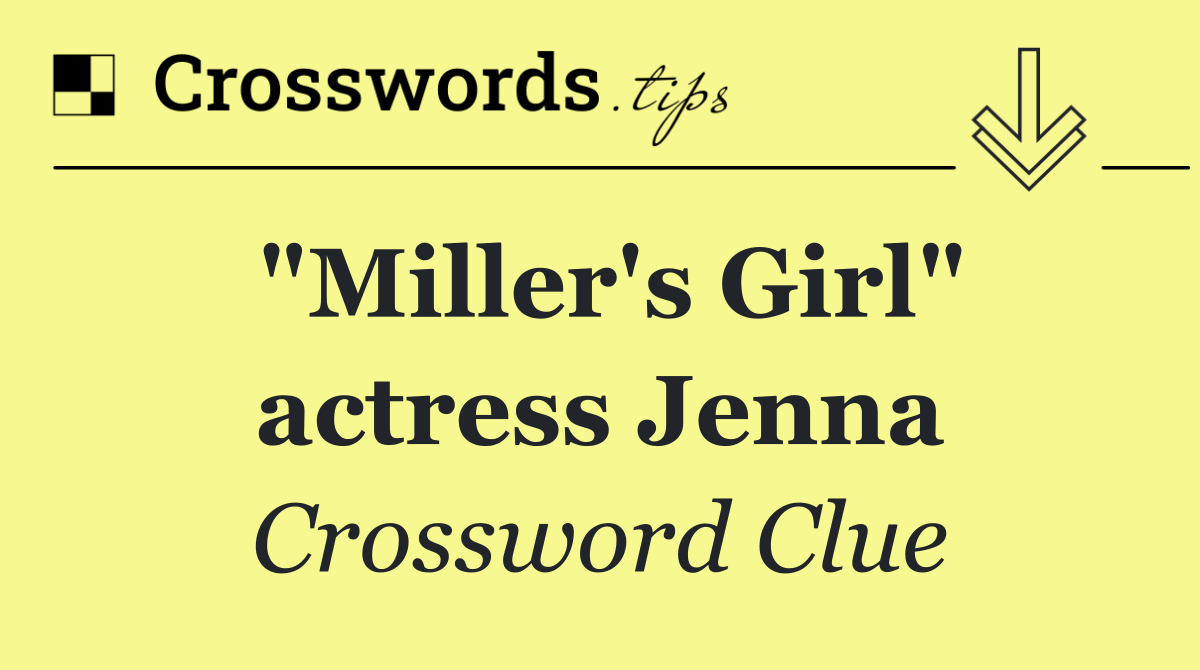 "Miller's Girl" actress Jenna