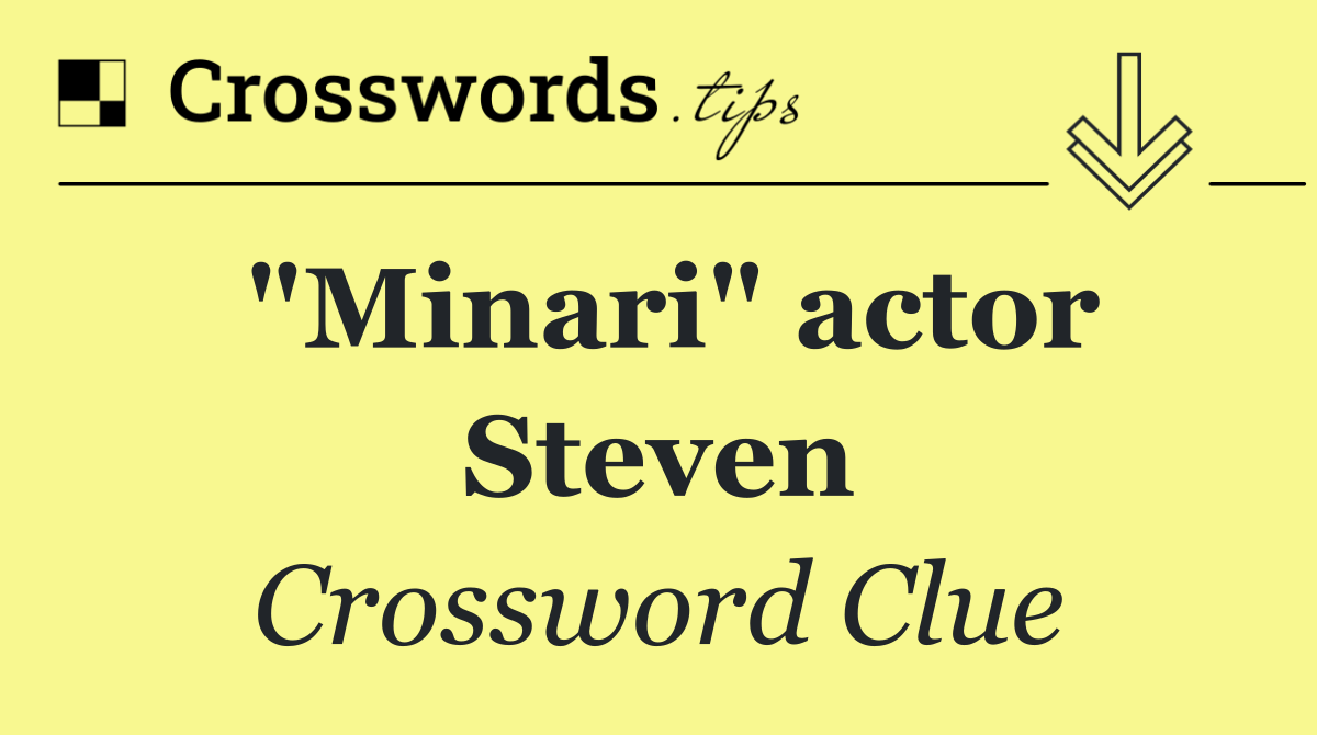 "Minari" actor Steven