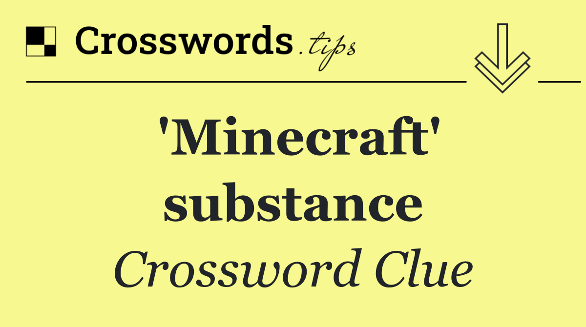 'Minecraft' substance