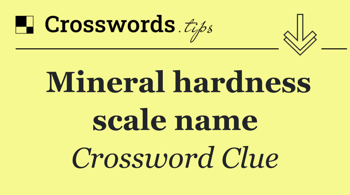 Mineral hardness scale name