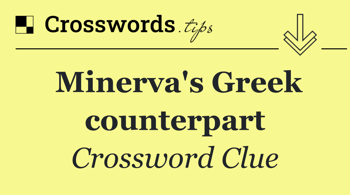 Minerva's Greek counterpart