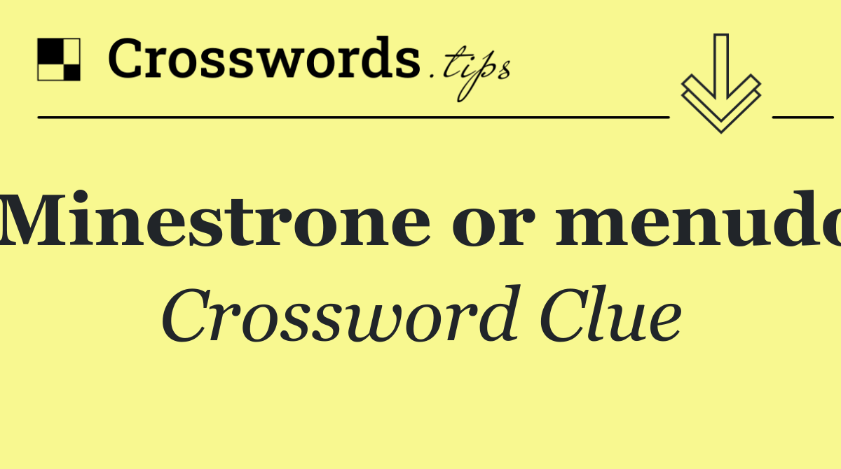 Minestrone or menudo
