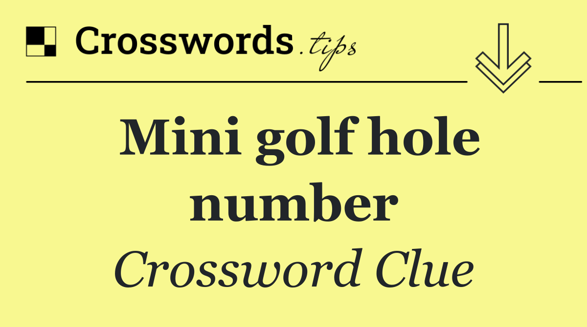 Mini golf hole number