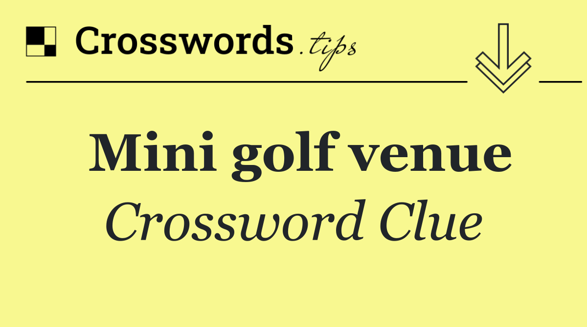 Mini golf venue