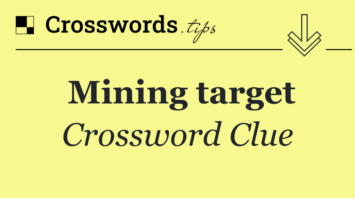 Mining target