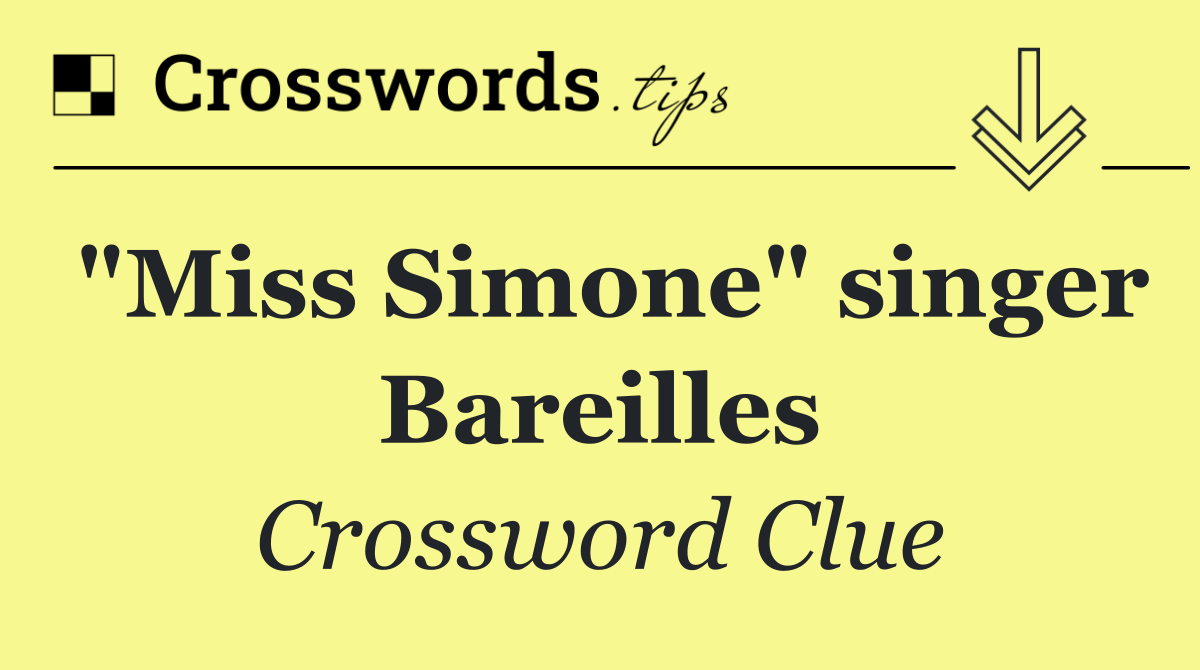 "Miss Simone" singer Bareilles