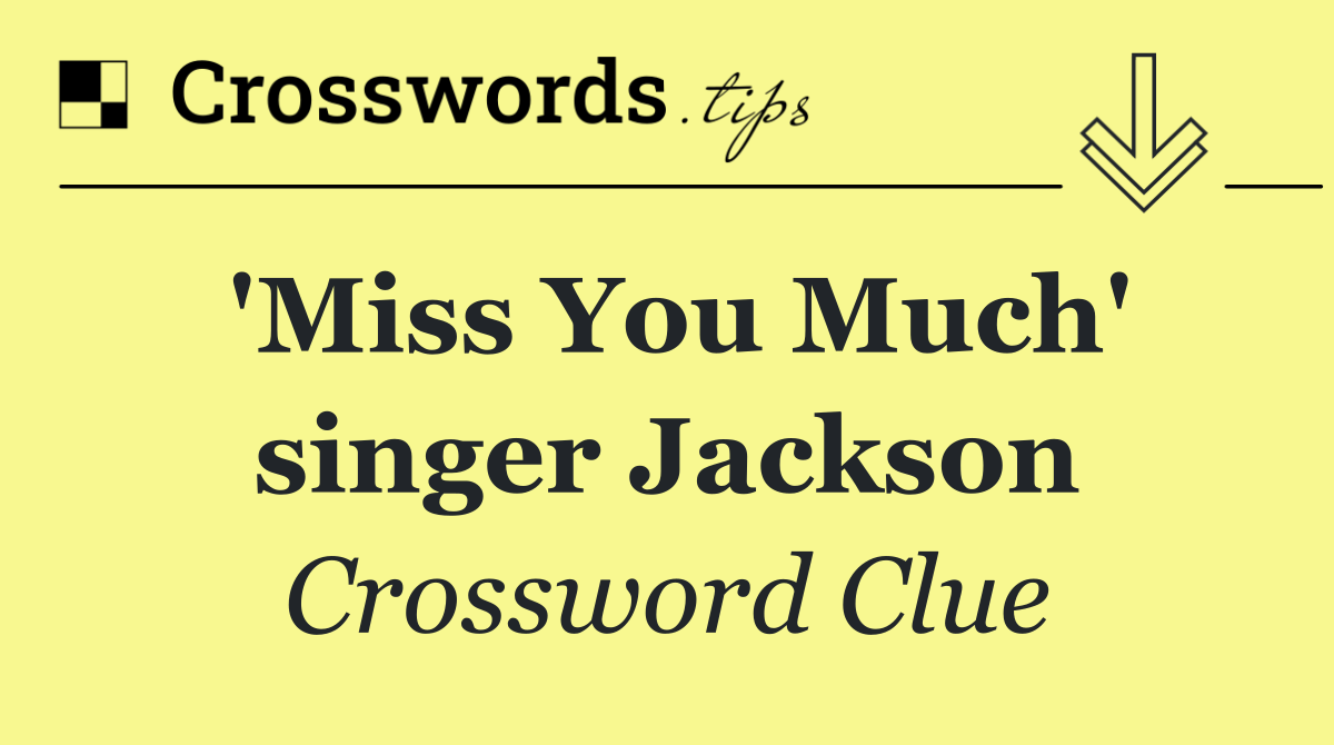 'Miss You Much' singer Jackson