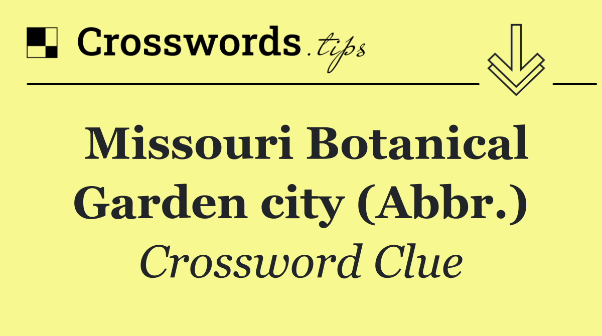 Missouri Botanical Garden city (Abbr.)