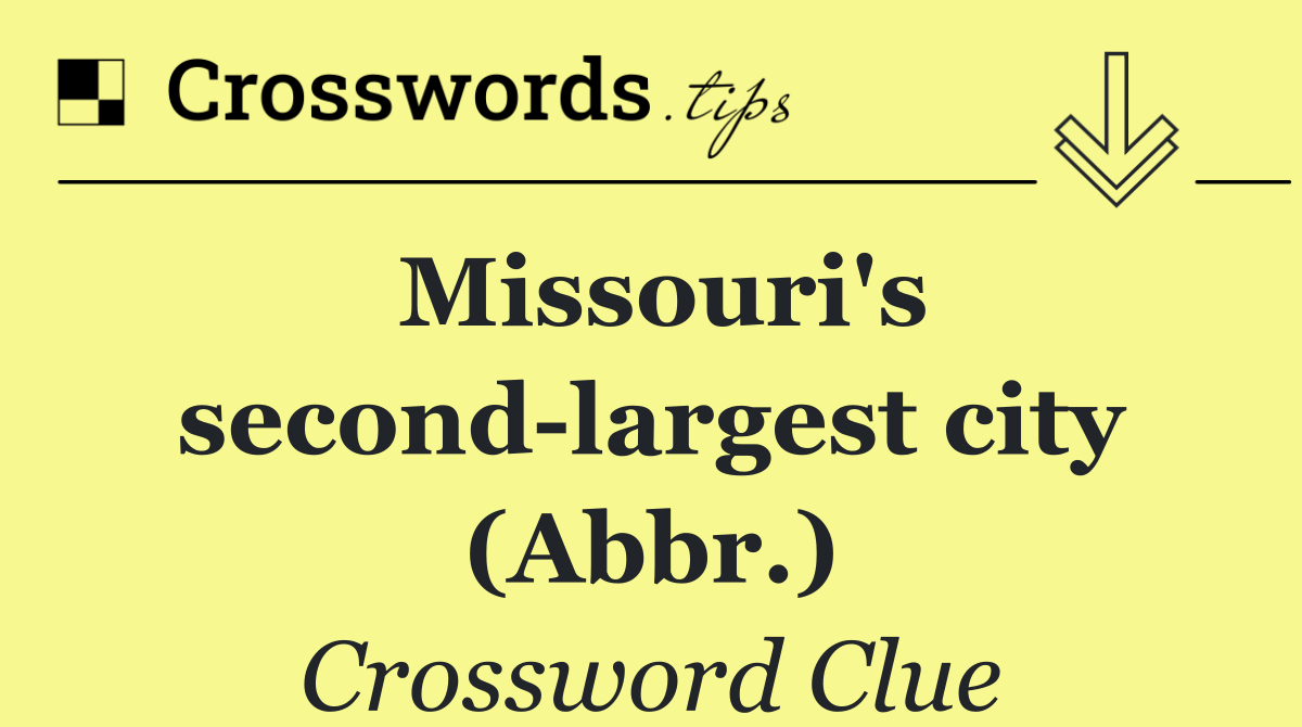 Missouri's second largest city (Abbr.)
