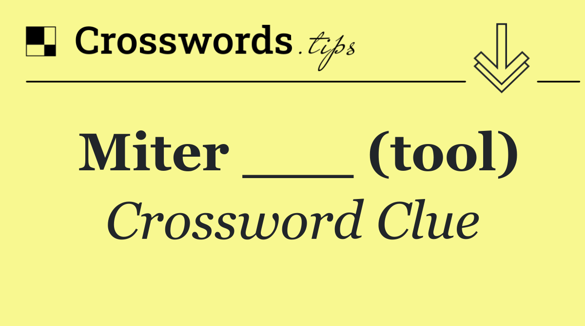 Miter ___ (tool)