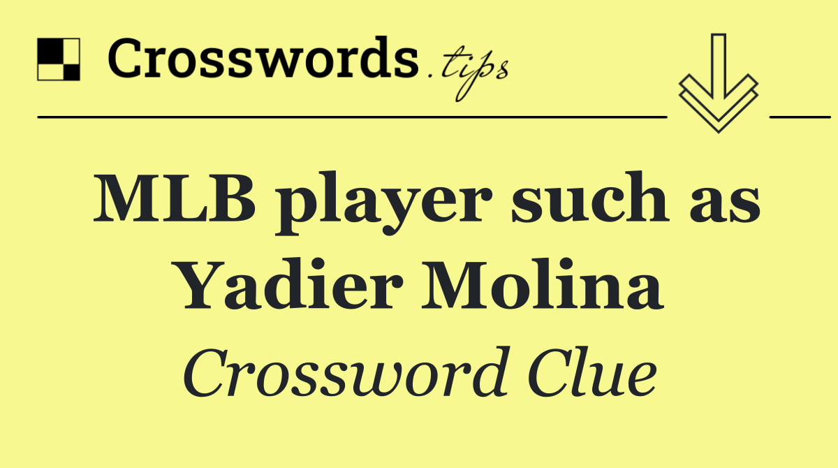 MLB player such as Yadier Molina