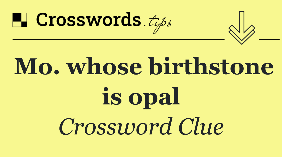 Mo. whose birthstone is opal