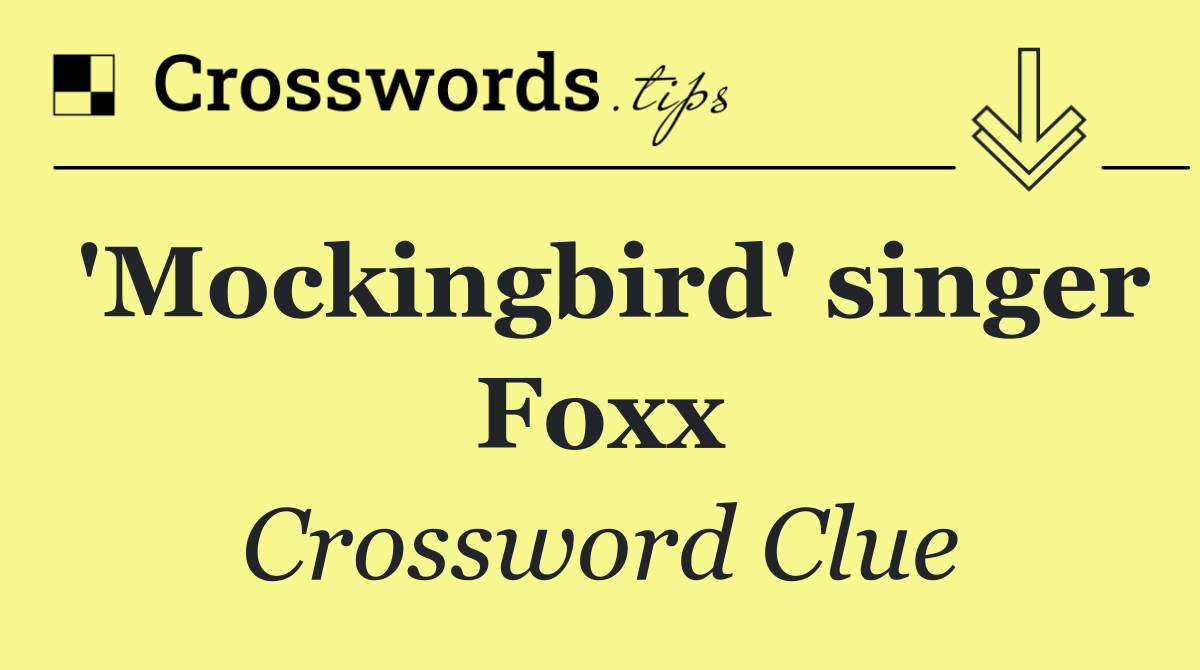 'Mockingbird' singer Foxx