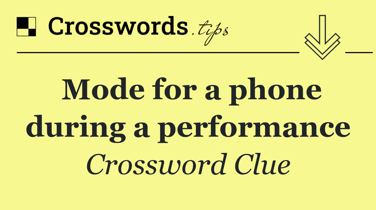 Mode for a phone during a performance
