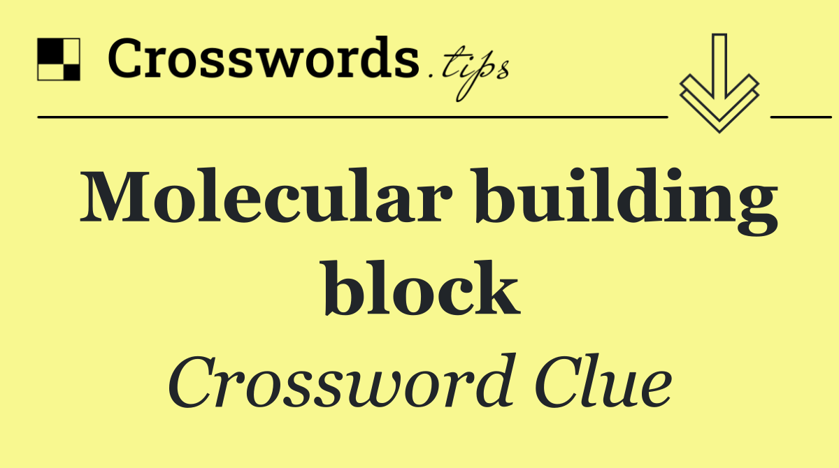 Molecular building block