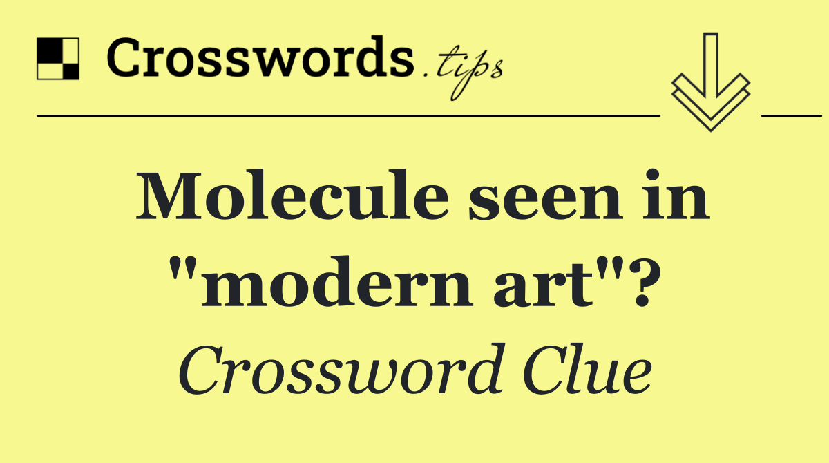 Molecule seen in "modern art"?