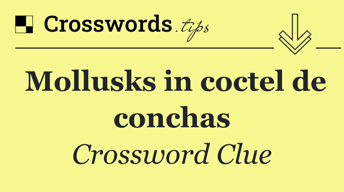 Mollusks in coctel de conchas