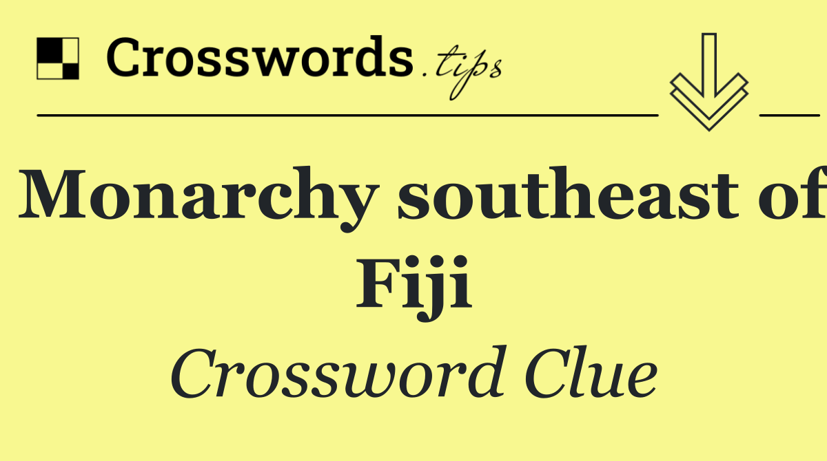 Monarchy southeast of Fiji