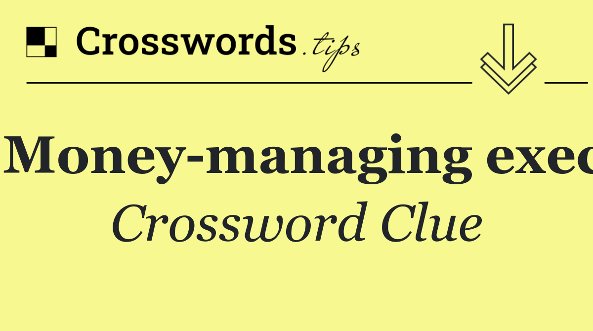 Money managing exec