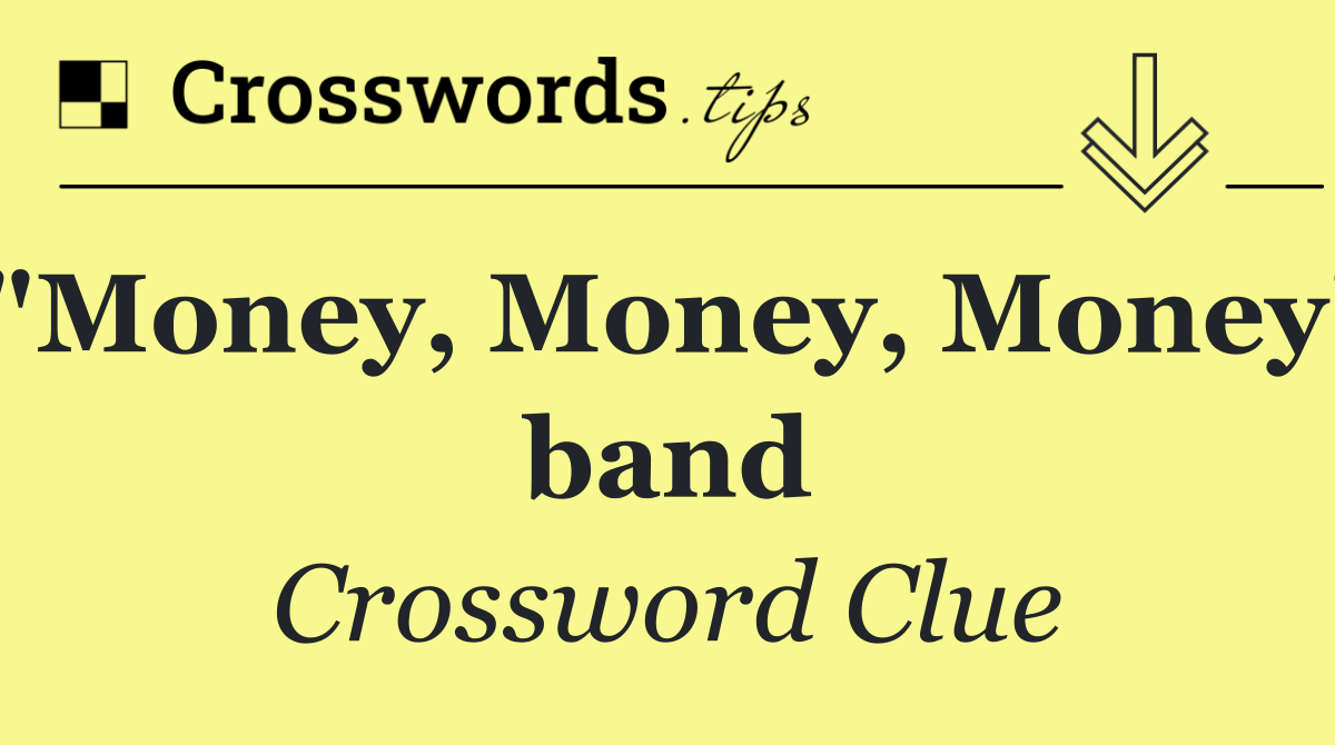 "Money, Money, Money" band