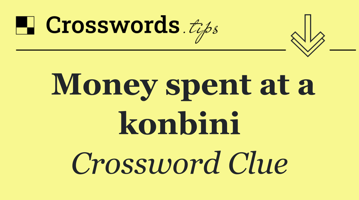 Money spent at a konbini