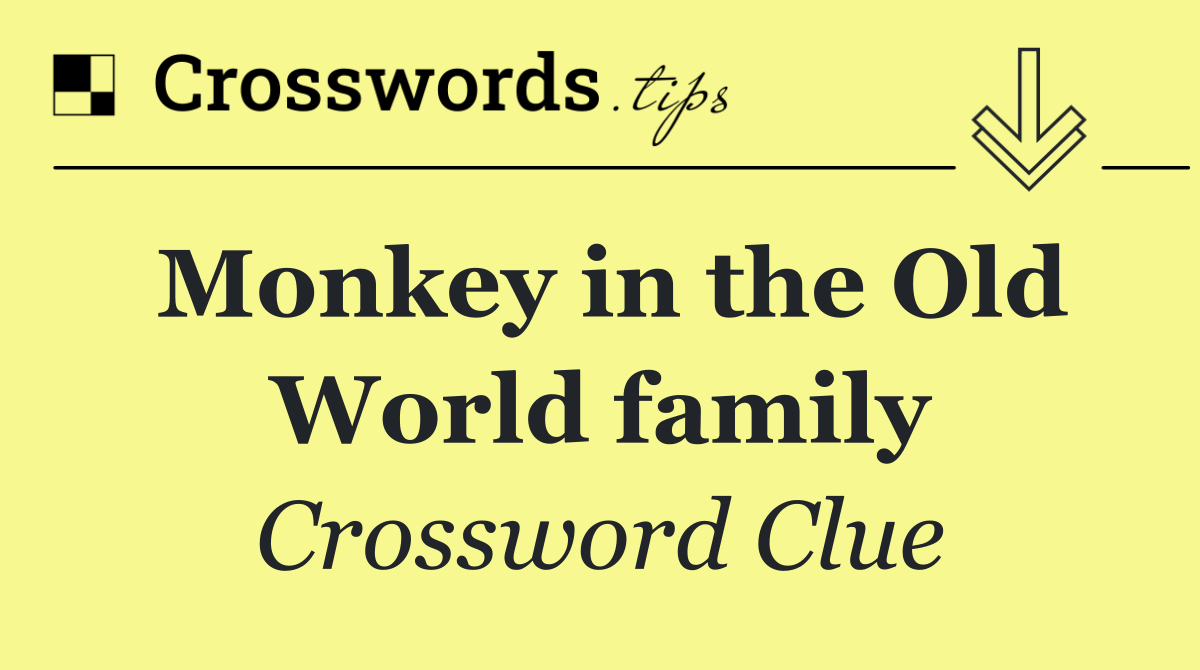 Monkey in the Old World family