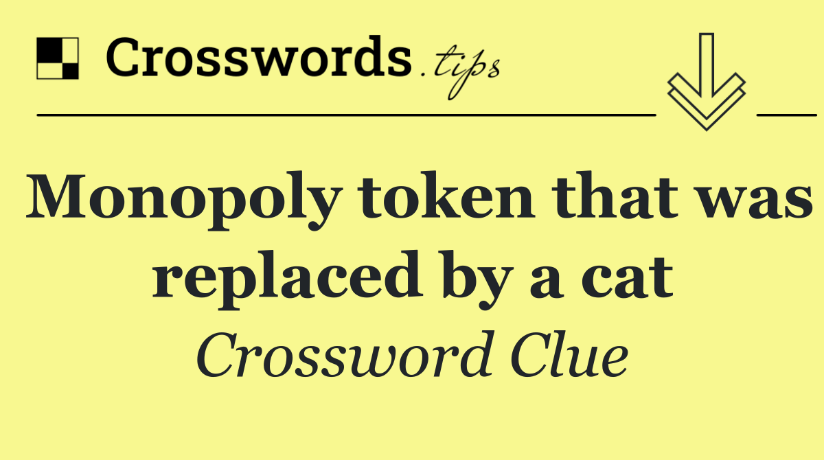 Monopoly token that was replaced by a cat