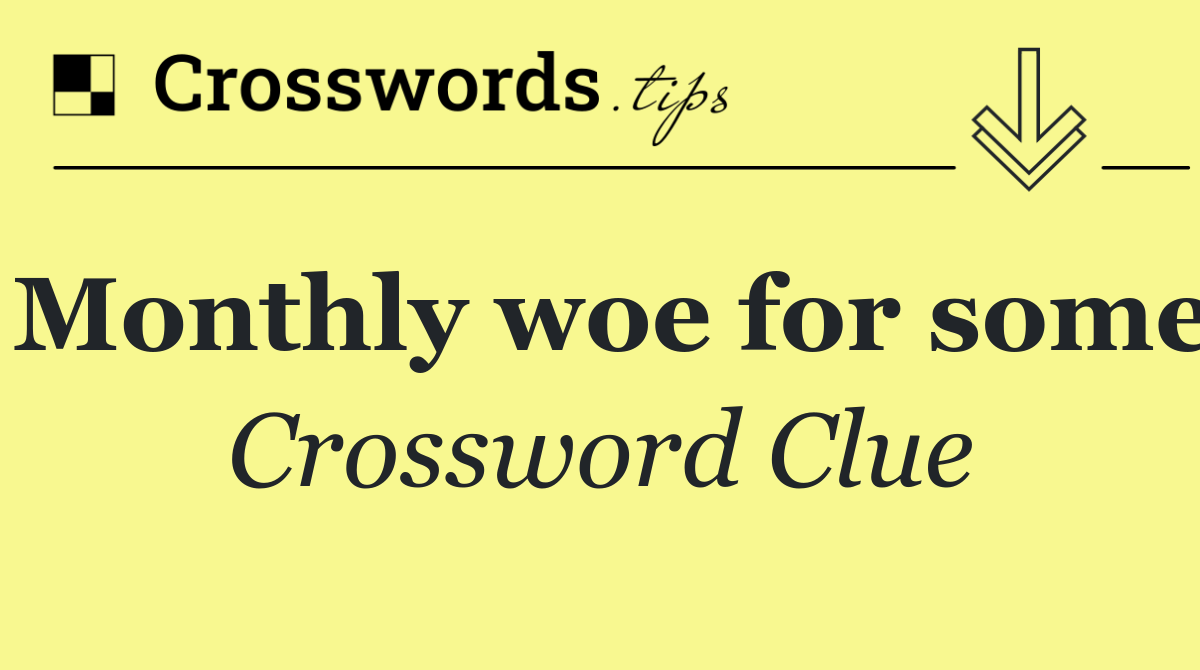 Monthly woe for some