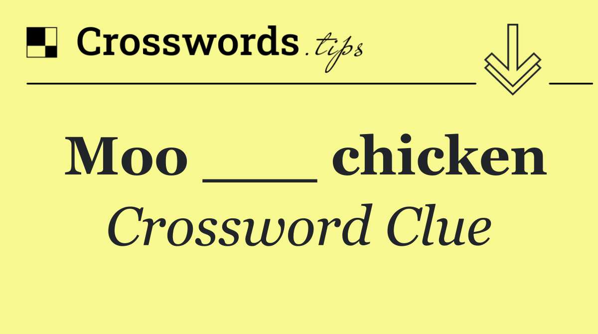 Moo ___ chicken
