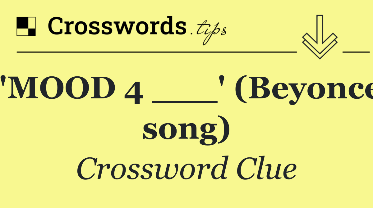 'MOOD 4 ___' (Beyonce song)
