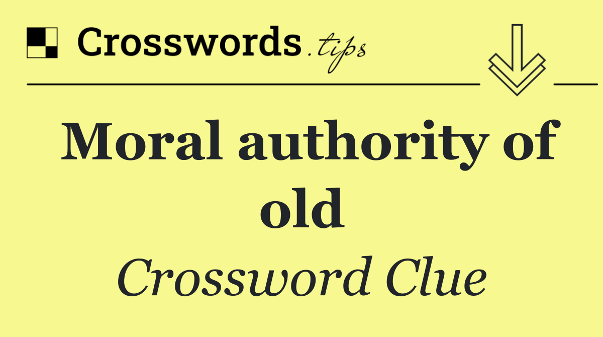 Moral authority of old