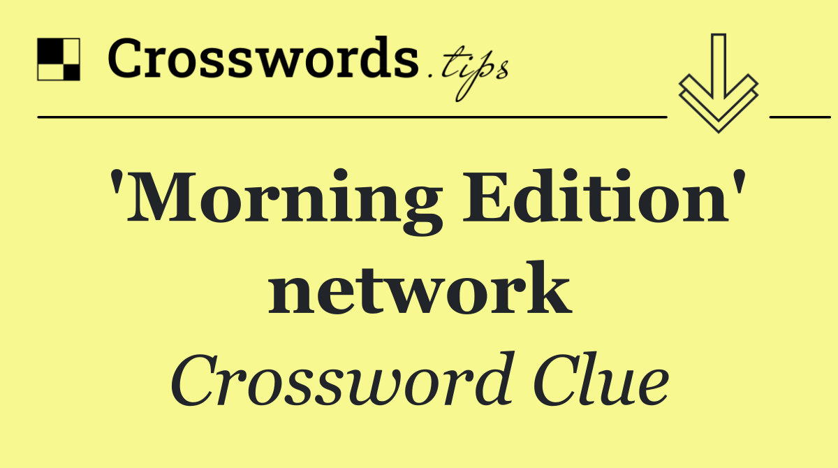 'Morning Edition' network