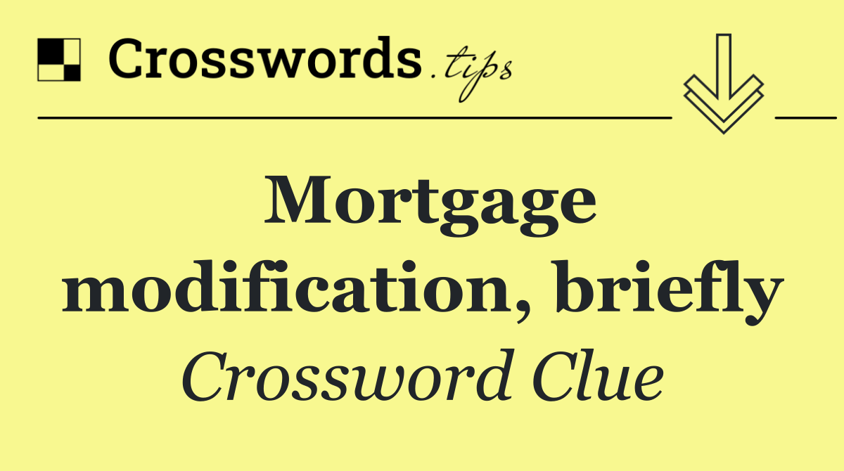 Mortgage modification, briefly
