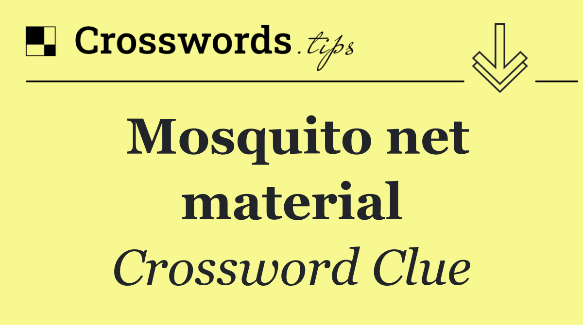 Mosquito net material