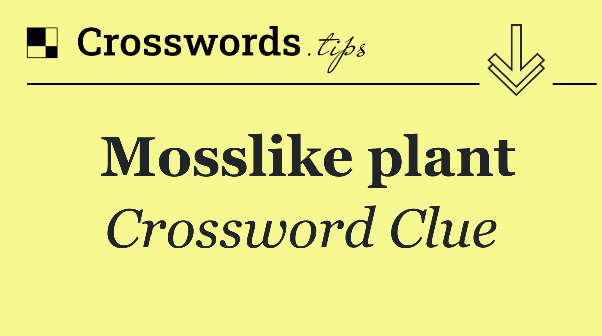 Mosslike plant