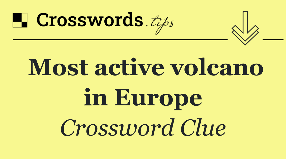 Most active volcano in Europe