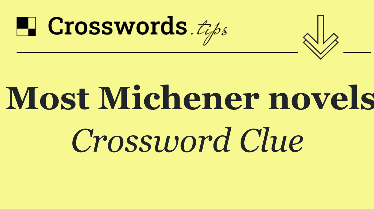 Most Michener novels