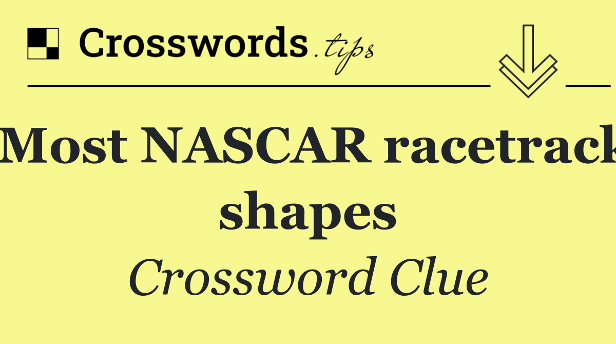 Most NASCAR racetrack shapes