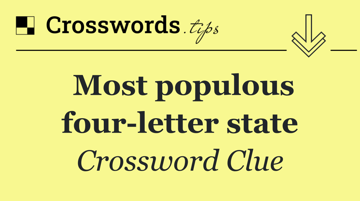 Most populous four letter state