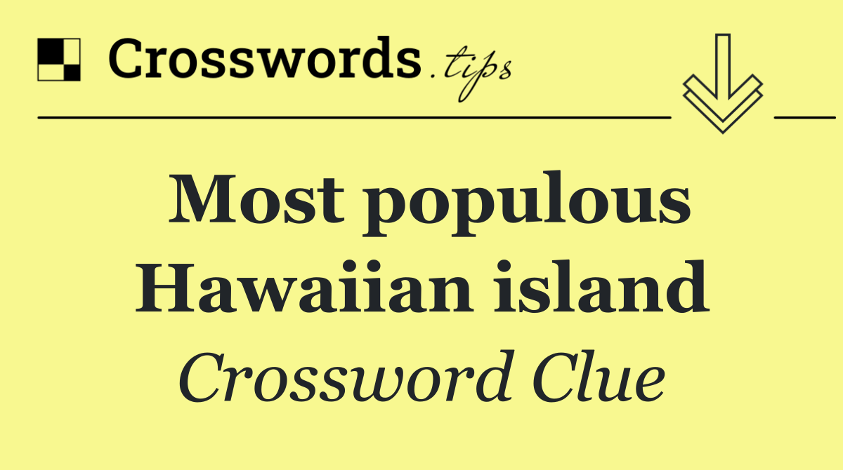 Most populous Hawaiian island