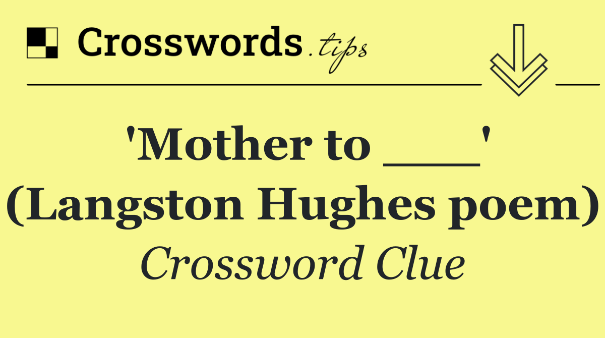 'Mother to ___' (Langston Hughes poem)