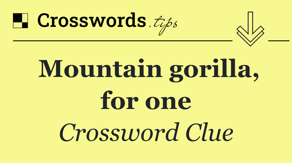 Mountain gorilla, for one