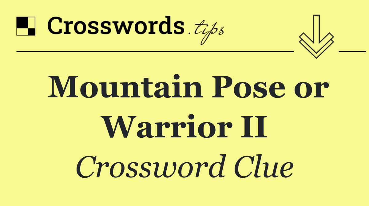 Mountain Pose or Warrior II