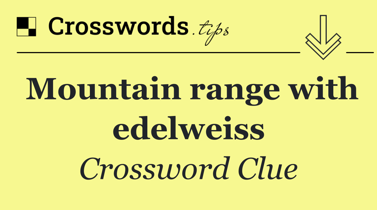 Mountain range with edelweiss