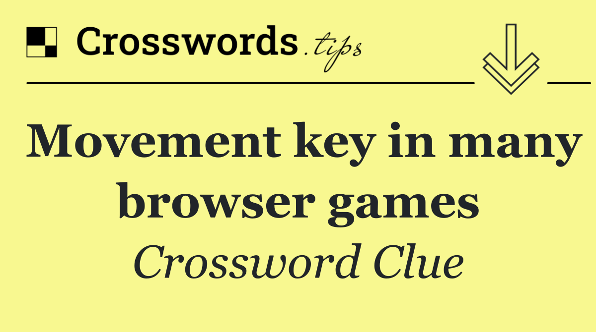 Movement key in many browser games