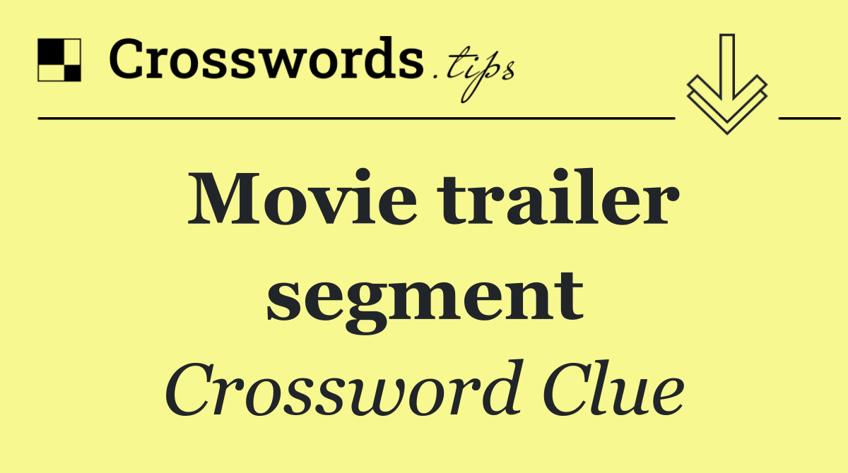 Movie trailer segment