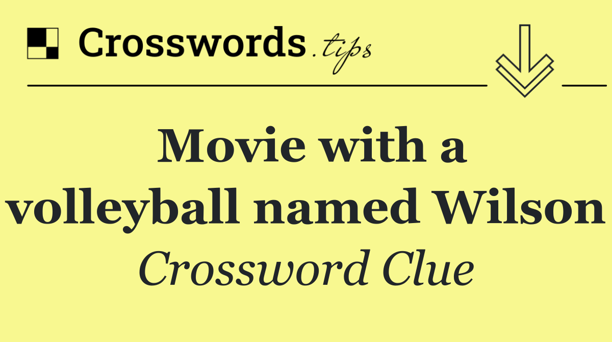 Movie with a volleyball named Wilson