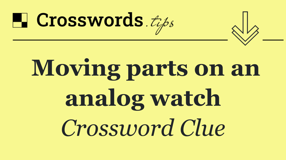 Moving parts on an analog watch