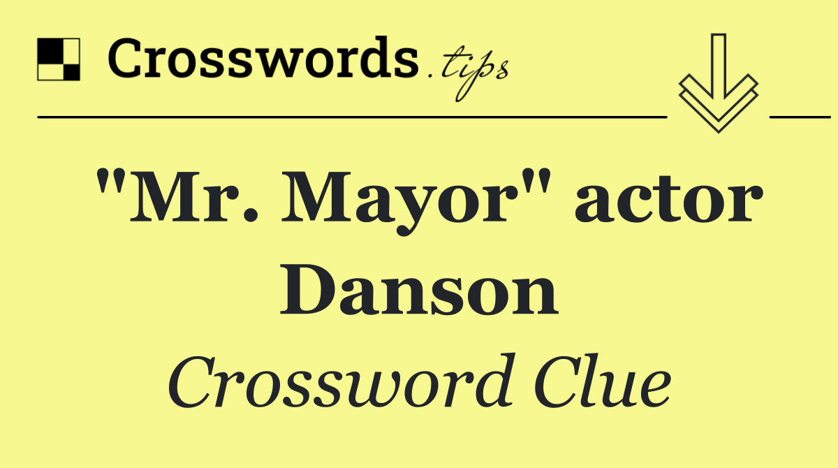 "Mr. Mayor" actor Danson