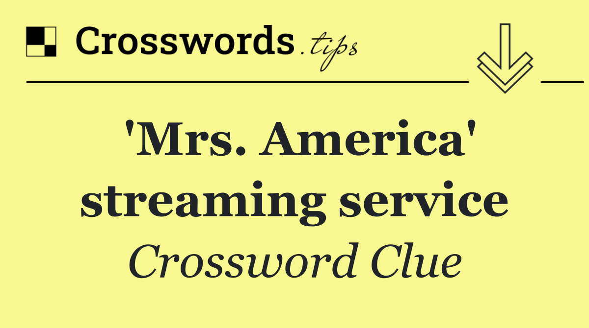 'Mrs. America' streaming service
